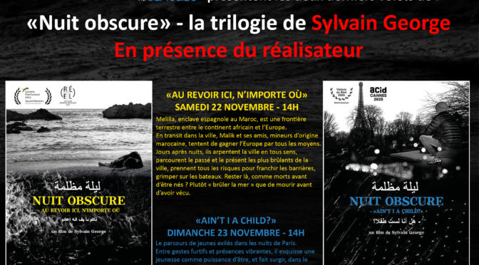 22 et 23 Novembre : la trilogie « Nuit obscure » de Sylvain George – suite et fin